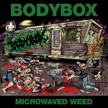 Bodybox - Microwaved Weed (2021)