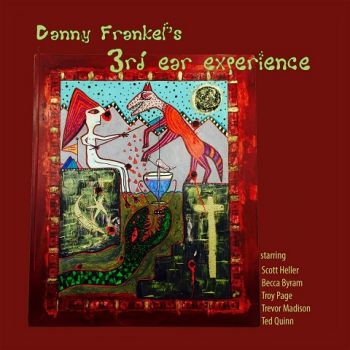 3rd Ear Experience - Danny Frankel's 3rd Ear Experience (2021) 