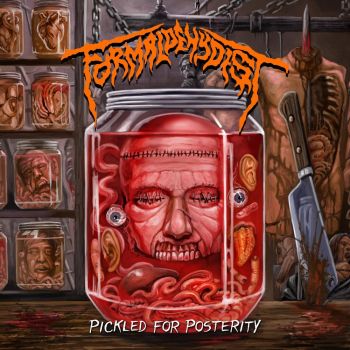 Formaldehydist - Pickled for Posterity (2021)