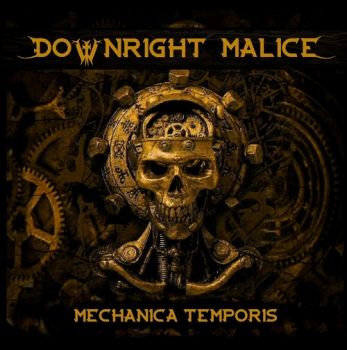 Downright Malice - Mechanica Temporis (2021)