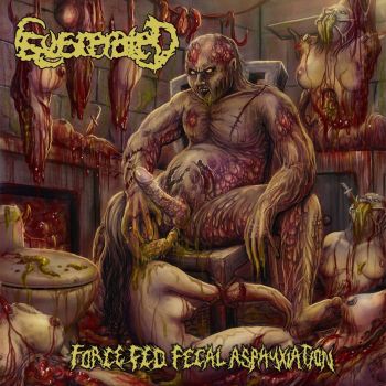 Eviscerated - Force Fed Fecal Asphyxiation (2021)