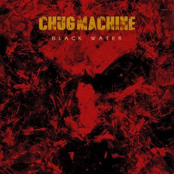 Chugmachine - Black Water (2021)