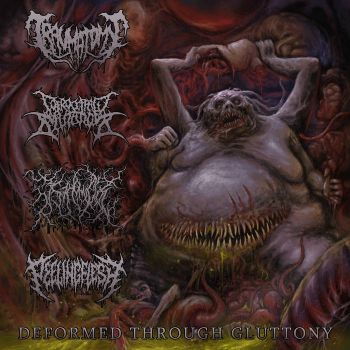 Traumatomy / Coprocephalic Mutation / .357 Homicide / PeelingFlesh - Deformed Through Gluttony (2021)
