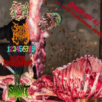 Intestinal Surgical Trauma / Swunt / Sperm of Mamouth / Severe Shotgun Trauma / 123456789 / Carrion Coitus - Abandon Hope, All Ye Who Goregrind Here (2021)