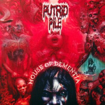 Putrid Pile - House Of Dementia (2009)