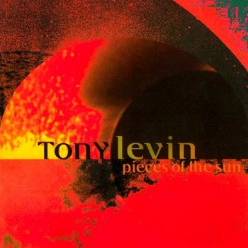 Tony Levin - Pieces Of The Sun (2002)