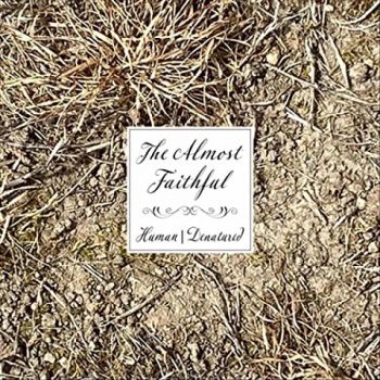 The Almost Faithful - Human/Denatured (2021)