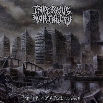 Imperious Mortality - From the Ruins of a Desolated World (2021)