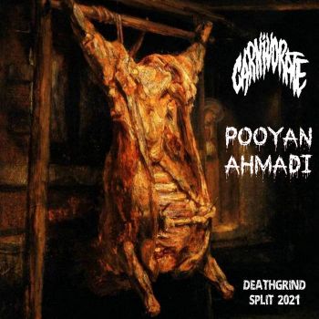 Pooyan Ahmadi / Carnivorate - DeathGrind Split 2021 (2021)