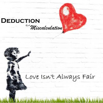 Deduction of a Miscalculation - Love Isn't Always Fair (2021)