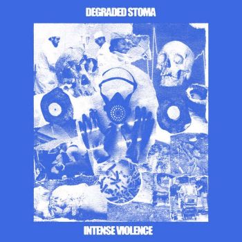 Degraded Stoma - Intense Violence (2021)