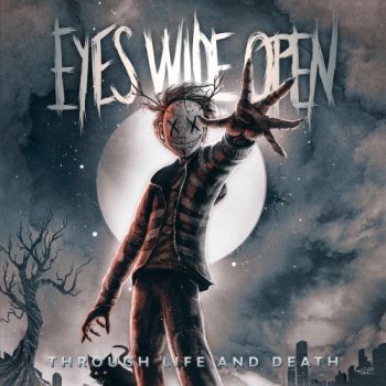 Eyes Wide Open - Through Life and Death (Deluxe Edition) (2021)