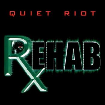 Quiet Riot - Rehab (2006)