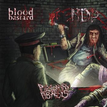 Bloodbastard / Maniacal Depressive Psychos / Pulmonary Fibrosis - Split (2021)