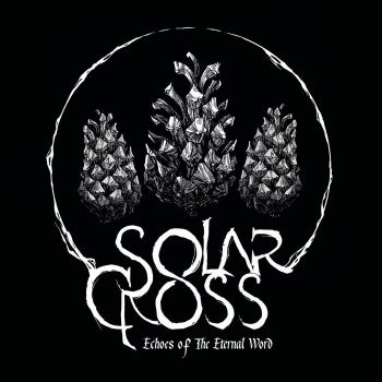 Solar Cross - Echoes of the Eternal Word (2021)