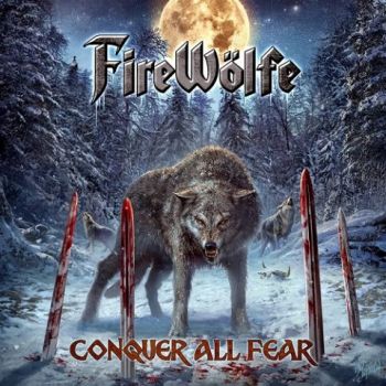 FireWolfe - Conquer All Fear (2021)