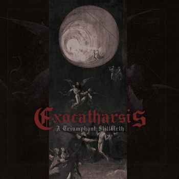 Exocatharsis - A Triumphant Stillbirth (2021)