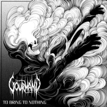 Gourmand - To Bring to Nothing (2021)