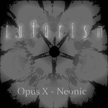 Futurism - Opus X - Neonic (2021)