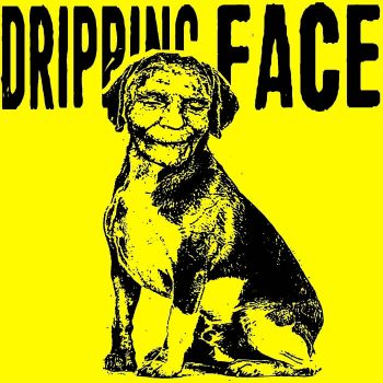 Dripping Face - Nurturing Hostility (2021)