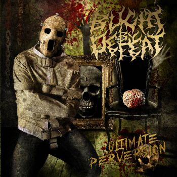 Blight by Defeat - Ultimate Perversion (2021)