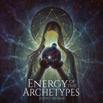 Justin T Freeman - Energy of the Archetypes (2021)