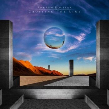 Andrew Roussak - Crossing The Line (2021)