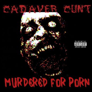 Cadaver Cunt - Murdered for Porn (2021)