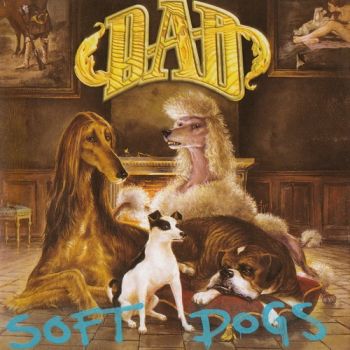 D.A.D. - Soft Dogs (2002)