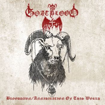 Goatblood - Blooddawn/Annihilation of This World (2021)