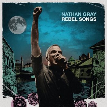 Nathan Gray - Rebel Songs (2021)