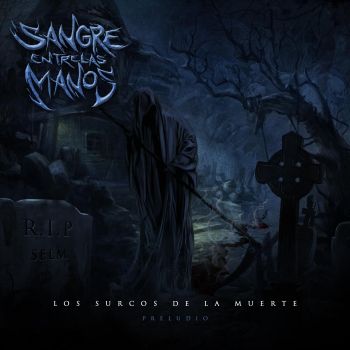 Sangre Entre las Manos - Los Surcos de la Muerte - Preludio (2021)