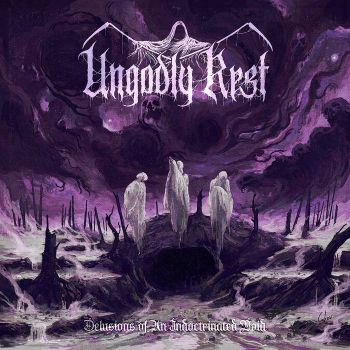 Ungodly Rest - Delusions of an Indoctrinated Void (2021)