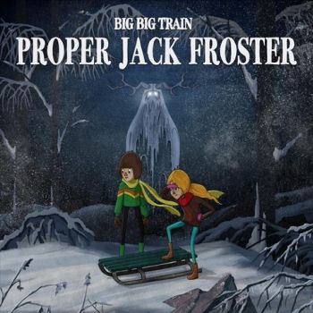 Big Big Train - Proper Jack Froster (EP) (2021)