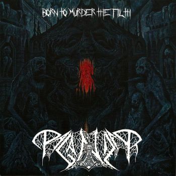 Paganizer - Born to Murder the Filth (2021)
