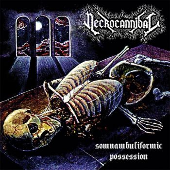 Necrocannibal  - Somnambuliformic Possession (1993)