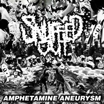 Snuffed Out - Amphetamine Aneurysm (2021)