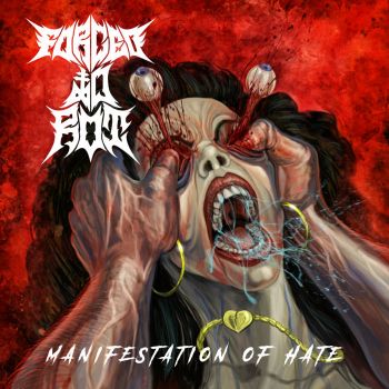 Forced to Rot - Manifestation of Hate (2022)