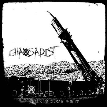 Chaosadist - Black Nuclear Vomit (2020)