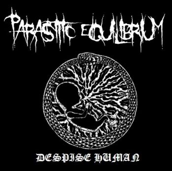 Parasitic Equilibrium - Despise Human (2021)