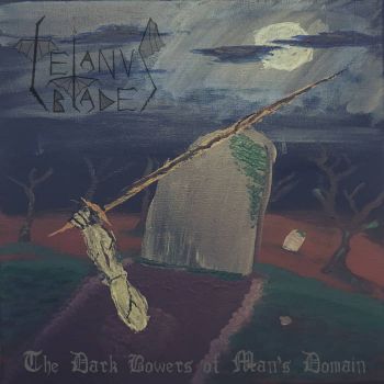 Tetanus Blade - The Dark Bowers of Man's Domain (2022)