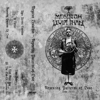 Megaton Leviathan - Repeating Patterns Of Love [demo] (2011)