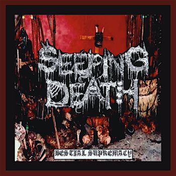 Seeping Death - Bestial Supremacy (2022)