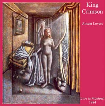 King Crimson - Absent Lovers: Live In Montreal (1998)