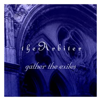 The Arbiter - Gather the Exiles (2021)