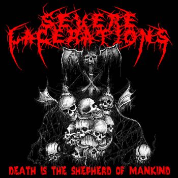 Severe Lacerations - Death Is the Shepherd of Mankind (2022)
