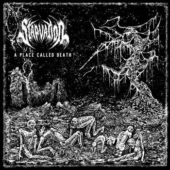 Starvation - A Place Called Death (2021)