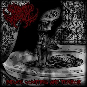 Sodomized Assault - Induce Vomiting and Terror (2021)