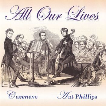 Anthony Phillips & Guillermo Cazenave - All Our Lives (2002)