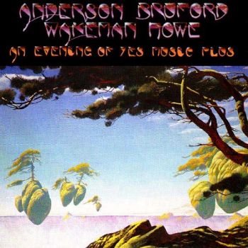 Anderson, Bruford, Wakeman & Howe - An Evening Of Yes Music Plus (1993)